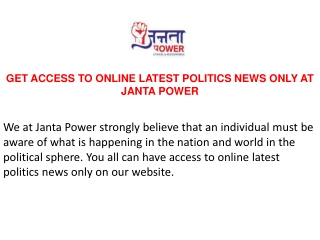 GET ACCESS TO ONLINE LATEST POLITICS NEWS ONLY AT JANTA POWER