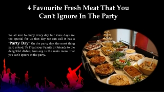 4 Favourite Fresh Meat That You Can't Ignore In The Party
