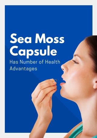 Sea Moss Capsule Has Number of Health Advantages