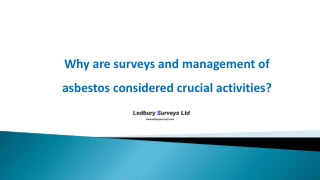 Why are surveys and management of asbestos considered crucial activities ?