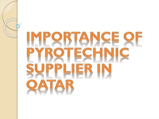 Importance Of Pyrotechnic Supplier In Qatar
