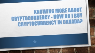 Knowing More About Cryptocurrency - How Do I Buy Cryptocurrency In Canada