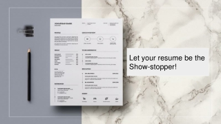 Let your resume be the Show-stopper!