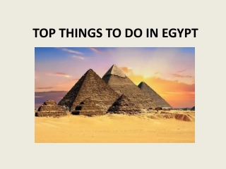 TOP THINGS TO DO IN EGYPT