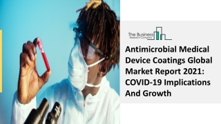 Antimicrobial Medical Device Coatings Market Overview, Scope And Overview 2030