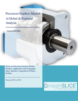 Precision Gearbox Market Share, Trends, Analysis and Forecasts, 2021-2031