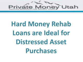 Hard Money Rehab Loans are Ideal for Distressed Asset Purchases