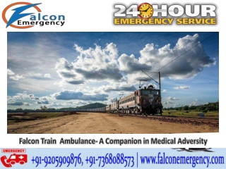 Falcon Emergency Train Ambulance in Patna and Delhi - Rendering the Best Transportation Service
