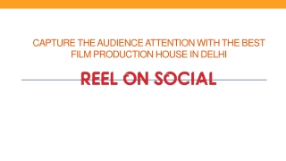 Capture the Audience Attention with the Best Film Production House In Delhi