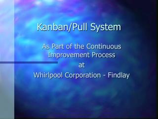 Kanban/Pull System
