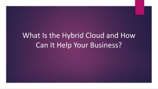 What Is the Hybrid Cloud and How Can It Help Your Business