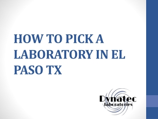 HOW TO PICK A LABORATORY IN EL PASO TX