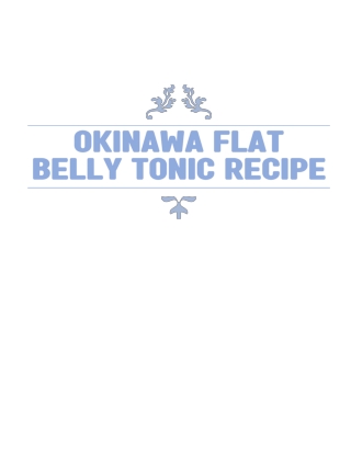 OKINAWA FLAT BELLY TONIC RECIPES