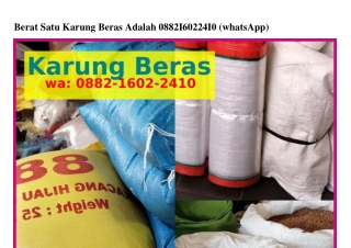 Berat Satu Karung Beras Adalah ౦882_1Ϭ౦2_2Ꮞ1౦(WA)