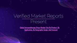 Global Immunotherapy Drugs Market Size By Product, By Application, By Geographic Scope, And Forecast