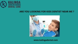 ARE YOU LOOKING FOR KIDS DENTIST NEAR ME