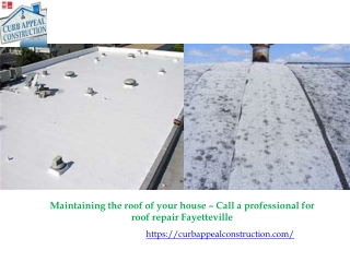 Maintaining the roof of your house – Call a professional for roof repair Fayetteville