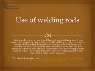 Use of welding rods