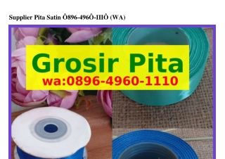 Supplier Pita Satin Ö8ᑫ6-Ꮞᑫ6Ö-111Ö{WhatsApp}