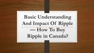 Basic Understanding And Impact Of Ripple — How To Buy Ripple in Canada?
