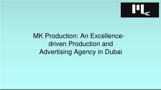 MK Production: An Excellence-driven Production and Advertising Agency in Dubai