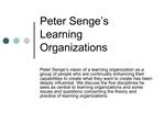 Peter Senge s Learning Organizations