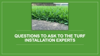 Questions To Ask To the Turf Installation Experts