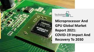 Microprocessor And GPU Market Industry Trends And Emerging Opportunities Till 20