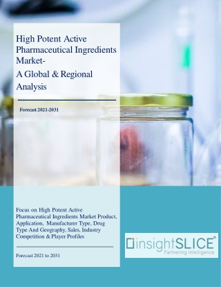 High Potent Active Pharmaceutical Ingredients Market  Share, Trends, Analysis