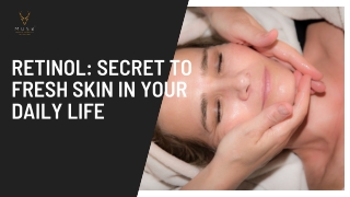 Retinol: The Magic Ingredient To Your Daily Skin Care Routine