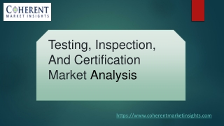 Testing, Inspection, And Certification Market Analysis