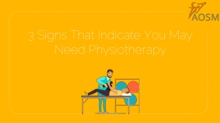 3 Signs That Indicate You May Need Physiotherapy