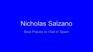 Nicholas Salzano - Best Places to Visit in Spain