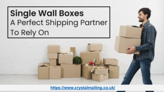 Single Wall Boxes_ A Perfect Shipping Partner To Rely On.pptx