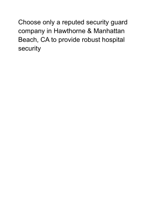 Choose only a reputed security guard company in Hawthorne & Manhattan Beach, CA to provide robust hospital security