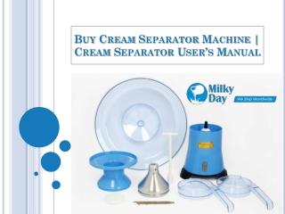 Buy Cream Separator Machine | Cream Separator User’s Manual