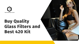 Buy Quality  Glass Filters and Best 420 Kit