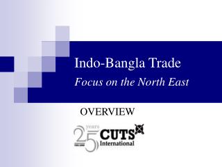 Indo-Bangla Trade Focus on the North East