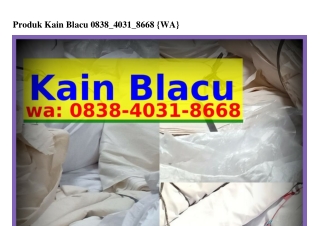 Produk Kain Blacu ౦8ᣮ8_Ꮞ౦ᣮI_8ᏮᏮ8{WhatsApp}