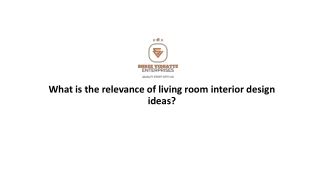 What is the relevance of living room interior design ideas