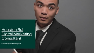 Houston Bui an Honest & Results-Driven Digital Marketer