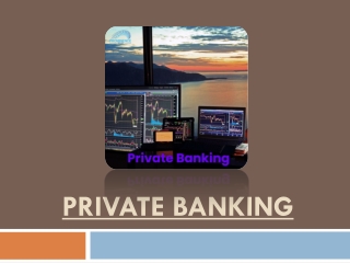 Private Banking – What Can You Expect From Private Banks