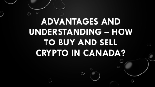 Advantages and Understanding – How to buy and sell crypto in Canada?