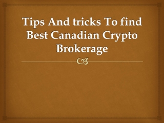 Tips And tricks To find Best Canadian Crypto Brokerage