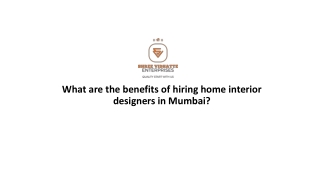 What are the benefits of hiring home interior designers in Mumbai