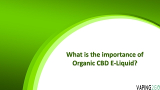 What is the importance of Organic CBD E-Liquid?