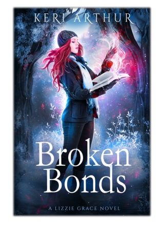 [PDF] Free Download Broken Bonds By Keri Arthur