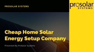 Cheap Home Solar Energy Setup Company - ProSolar Systems