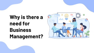 Why is there a Need for Business Management?