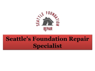 Trustworthy Seattle Foundation Repair Company